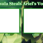 Ursula Steals Ariel's Voice Cast Meme Template