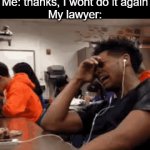 why would you say that... | Judge: I find you not guilty
Me: thanks, I wont do it again
My lawyer: | image tagged in gifs,funny,meme,memes,funny meme,funny memes | made w/ Imgflip video-to-gif maker