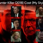 Hunter Killer (2018) Cast (My Style) meme