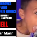looks legit ngl | KID THROWS UP AND CRIES FOR 8 HOURS; WHAT HAPPENS NEXT WILL LEAVE YOU IN; HELL | image tagged in dhar mann custom background screen | made w/ Imgflip meme maker