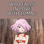 who falls in love with luma ? meme