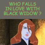 who falls in love with black widow ?