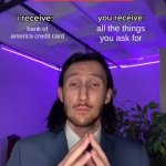 Trade Offer | bank of america credit card; all the things you ask for; so gimme | image tagged in trade offer | made w/ Imgflip meme maker