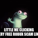 This is true | LITTLE ME CLICKING EVERY FREE ROBUX SCAM LINKS | image tagged in gifs,funny | made w/ Imgflip video-to-gif maker
