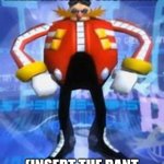 The Announcement | I'VE COME TO MAKE AN ANNOUNCEMENT; (INSERT THE RANT IN COMMENTS SECTION) | image tagged in i've come to make an announcement | made w/ Imgflip meme maker