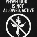 when THE RUACH of YHWH Gd is NOT ALLOWED, ACTIVE