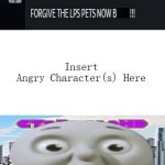 Ruin This Fill In Meme!!!!!!!!!!!!!!!!!!!!!!!!!!!!!!!!!!!!! #264