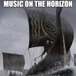 raiding fleet | WHEN YOU HEAR DISTANT ACCORDION MUSIC ON THE HORIZON; IT'S THE SLAVIC FLEET ARRIVING | image tagged in raiding fleet,slavic fleet,slavic lives matter | made w/ Imgflip meme maker