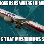 MH370 | WHEN SOMEONE ASKS WHERE I DISAPPEARED TO; JUST LIVING THAT MYSTERIOUS SLAVIC LIFE | image tagged in mh370,slavic lives matter,slavic live | made w/ Imgflip meme maker