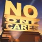 NO ONE CARES