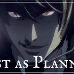 Just as Planned