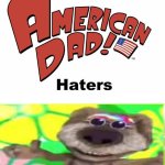 Me Ruining A Fill In Meme #265 | NOT EVERYONE IS GONNA HATE IT YOU KNOW | image tagged in ruin this fill in meme 265 | made w/ Imgflip meme maker