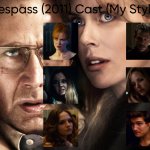 Trespass (2011) Cast (My Style) meme