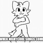 nightcore always hits | ME WHEN NIGHTCORE SONGS COME ON | image tagged in gifs,songs,boykisser,nightcore,music,dance | made w/ Imgflip video-to-gif maker