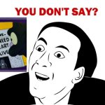 ?? | image tagged in memes,you don't say | made w/ Imgflip meme maker