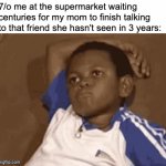 "Captain's log 234, we've been stuck in the vegetables isles for months now..." | 7/o me at the supermarket waiting centuries for my mom to finish talking to that friend she hasn't seen in 3 years: | image tagged in gifs,memes,relatable,mom,funny,fun | made w/ Imgflip video-to-gif maker