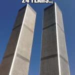 All people could think about is either 6 7, Charlie Kirk’s death, or THIS! | IT’S BEEN 24 YEARS…; F IN THE CHAT | image tagged in twin towers,today,fun,memes,people,oh wow are you actually reading these tags | made w/ Imgflip meme maker