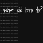 what did bro do?