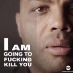 i am going to kill you