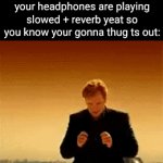 my money big body my money tonka | When your in the middle of an explosion but your headphones are playing slowed + reverb yeat so you know your gonna thug ts out: | image tagged in gifs,yeat,music,so true,funny,rap | made w/ Imgflip video-to-gif maker