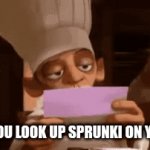 What is kids entertainment these days? | WHEN YOU LOOK UP SPRUNKI ON YOUTUBE | image tagged in gifs,chef | made w/ Imgflip video-to-gif maker