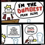 Cringe culture is dead | I STILL PARTICIPATE IN CRINGE CULTURE AND BULLY PEOPLE FOR HARMLESS FUN | image tagged in i'm the dumbest man alive,cringe | made w/ Imgflip meme maker