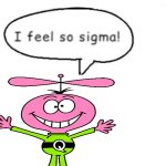 Bros so silly :3 | image tagged in i feel so sigma,quisp,cereal mascot,silly | made w/ Imgflip meme maker