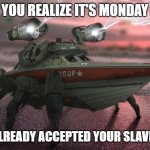 Slavic Stingray | WHEN YOU REALIZE IT'S MONDAY AGAIN; BUT YOU ALREADY ACCEPTED YOUR SLAVIC DESTINY | image tagged in slavic stingray,slavic monday | made w/ Imgflip meme maker