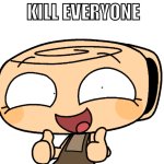 Kill Everyone
