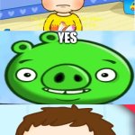 Me Ruining A Fill In Meme #275 | YES | image tagged in ruin this fill in meme 275 | made w/ Imgflip meme maker