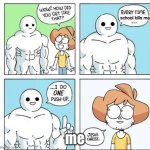 hi imgflip | school kills me; me | image tagged in i do one push-up,fun,school | made w/ Imgflip meme maker