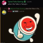 When the Taiko is Tatsujin! | image tagged in when the taiko is tatsujin | made w/ Imgflip meme maker
