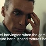 hep meme | eun-mi harvington when the game she built to torture her husband tortures her husband | image tagged in oppenheimer,bloodmoney,human expenditure program | made w/ Imgflip meme maker