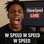 a guy saying w speed w speed w speed wail wahting ishowspeed liv