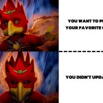 When you didn't update the game.