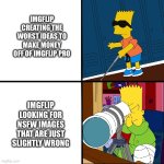 Trade offer: “I receive money, so recieve…hmmm…nothing” | IMGFLIP CREATING THE WORST IDEAS TO MAKE MONEY OFF OF IMGFLIP PRO; IMGFLIP LOOKING FOR NSFW IMAGES THAT ARE JUST SLIGHTLY WRONG | image tagged in bart simpson,imgflip pro,be ripping us off with,the worst trade offer,ever 119 dollars a year just to remove,watermark | made w/ Imgflip meme maker