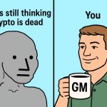 Wake up and realize: you’re already ahead just by being here meme