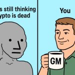 WAKE UP | image tagged in wake up and realize you re already ahead just by being here,crypto,fun,memes | made w/ Imgflip meme maker