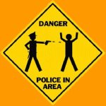 Danger: police in area