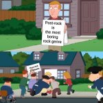 Never Cared For Post-Rock | Post-rock is the most boring rock genre; Post-rock is fantastic | image tagged in controversial sign,memes,music,rock music | made w/ Imgflip meme maker