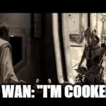 obi wan is cooked | OBI WAN: "I'M COOKED" | image tagged in gifs,star wars | made w/ Imgflip video-to-gif maker