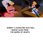 who rescues alice from the queen of hearts
