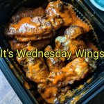 Wings | It’s Wednesday Wings! | image tagged in wings | made w/ Imgflip meme maker