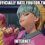 Saja Boys | I OFFICIALLY HATE YOU FOR THIS; INTERNET | image tagged in saja boys | made w/ Imgflip meme maker