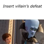 Megamind Says Villains Lose To Who? meme