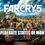 Far Cry 5 Last Supper | CONFEDERATE STATES OF MONTANA | image tagged in far cry 5 last supper | made w/ Imgflip meme maker