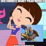 Blythe Baxter | WHEN SOMEONE ASKS BLYTHE WHAT HER FAVORITE DISNEY PIXAR MOVIE IS; TOY STORY! | image tagged in blythe baxter | made w/ Imgflip meme maker