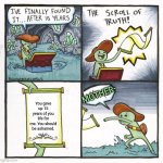 MOTHER- | MOTHER-; You gave up 15 years of you life for me. You should be ashamed. | image tagged in memes,the scroll of truth | made w/ Imgflip meme maker