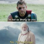 Thor not as strong as you