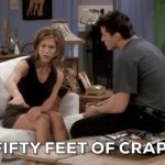 Friends 50 feet of crap GIF Template